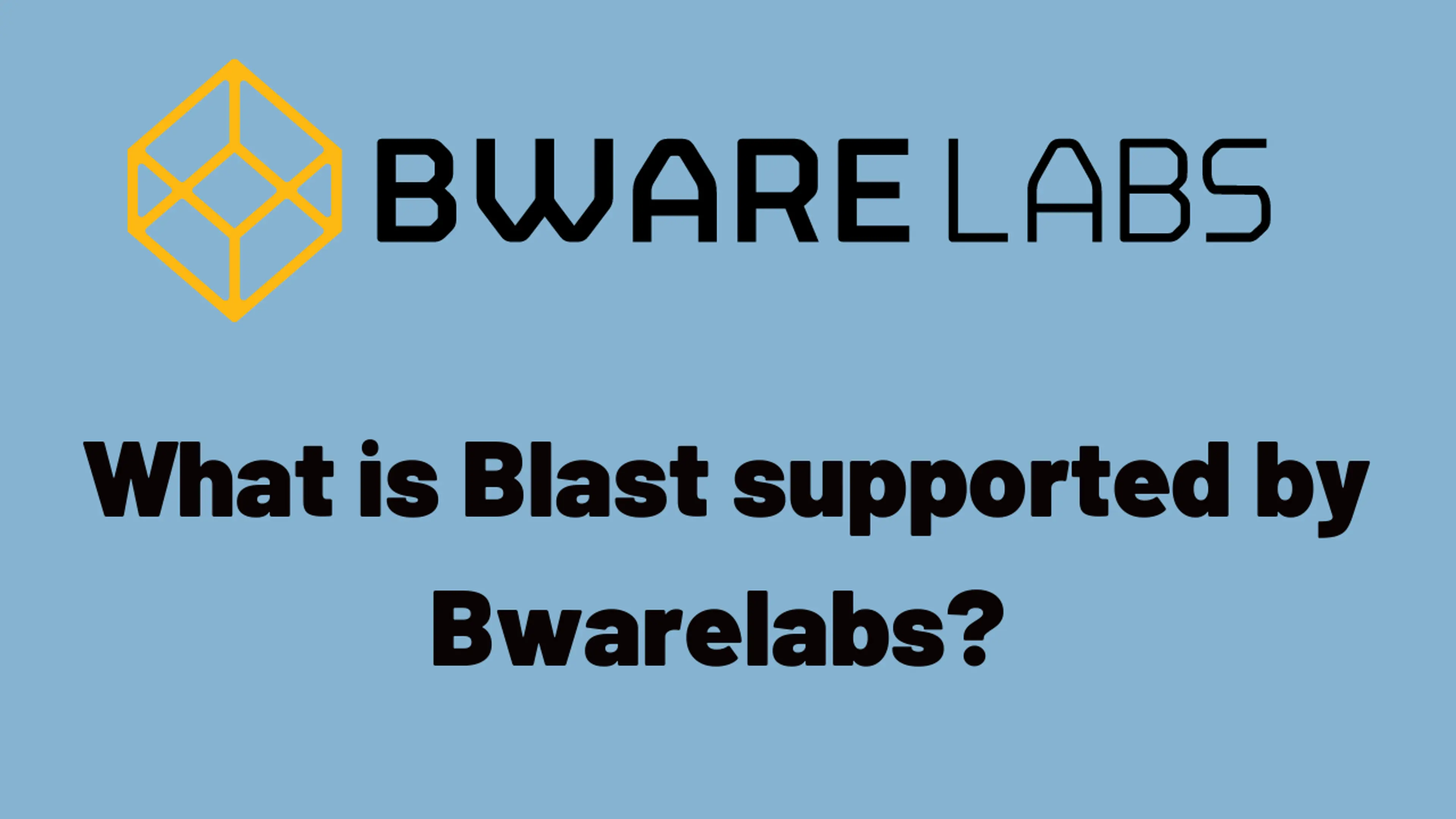 What is Blast supported by Bwarelabs? .png